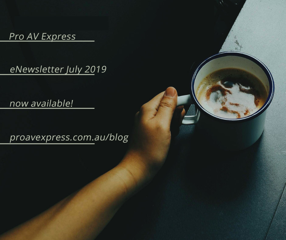 Pro AV Express eNews July 2019